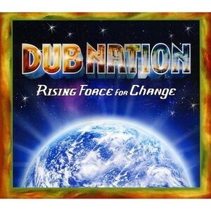 Dub Nation - Rising Force for Change  CD